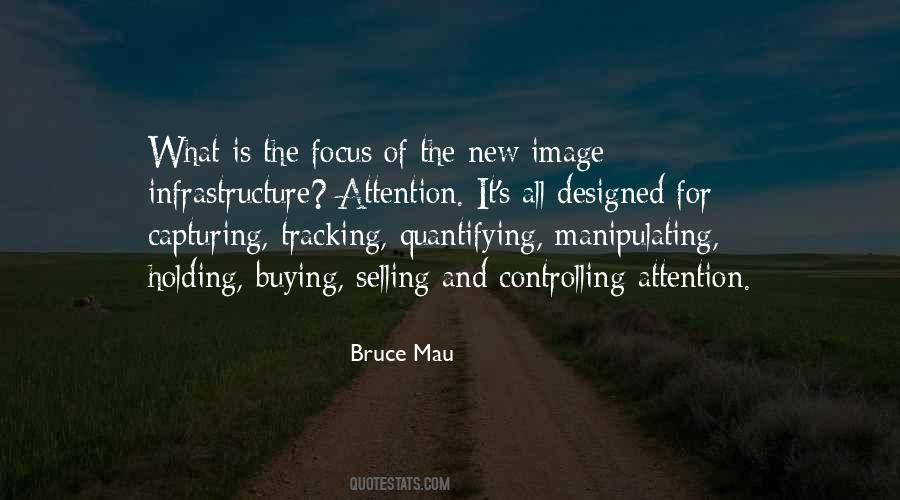 Bruce Mau Quotes #1656222