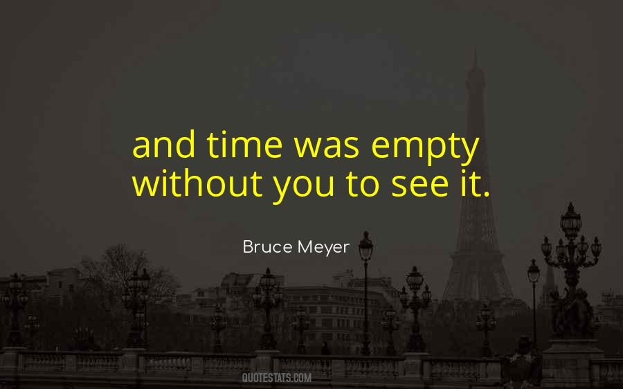 Bruce Meyer Quotes #926718