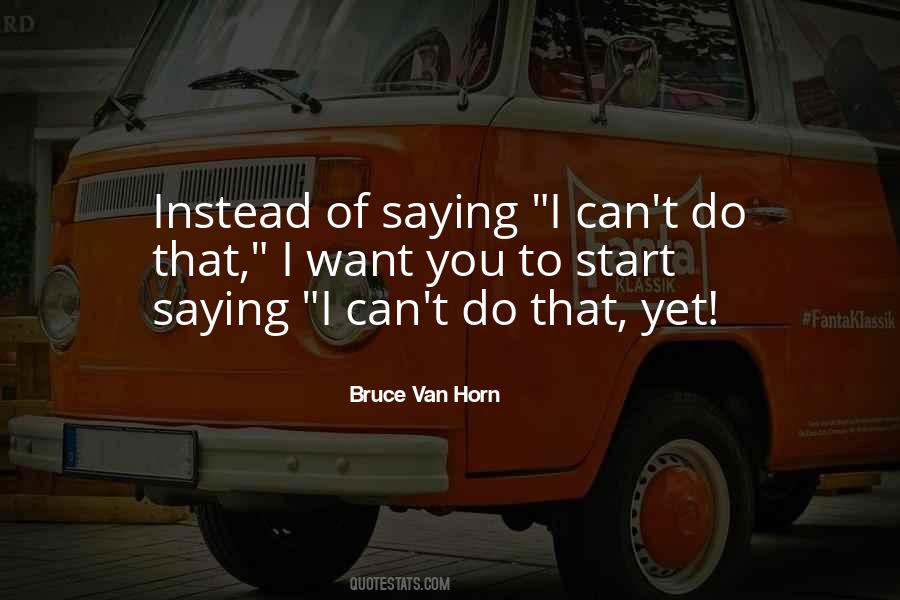 Bruce Van Horn Quotes #844274