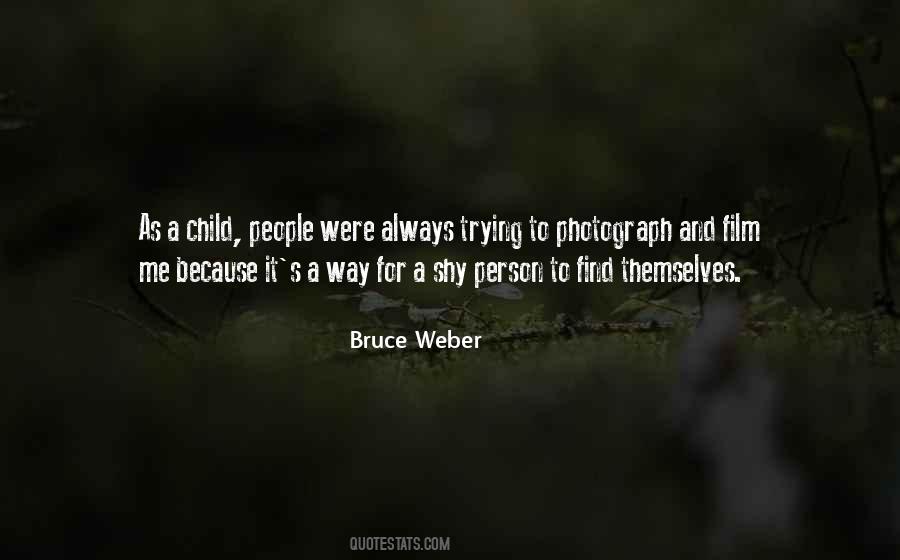 Bruce Weber Quotes #228255
