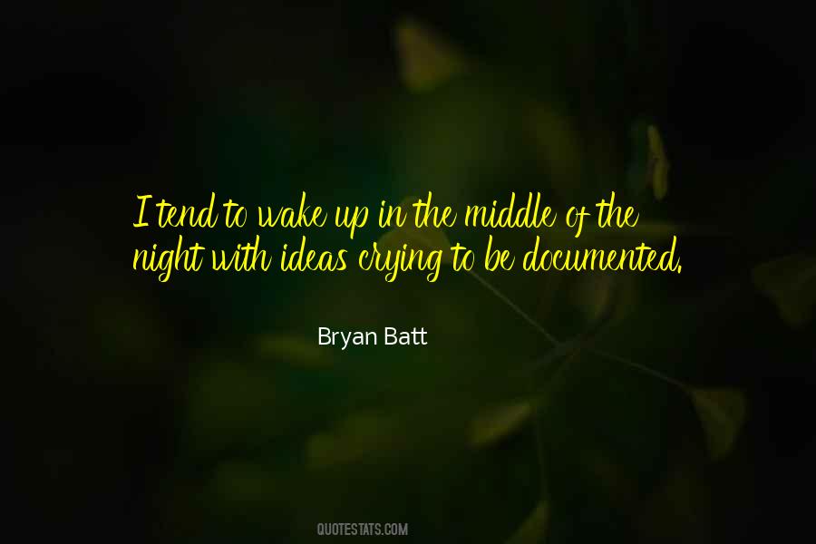 Bryan Batt Quotes #1503295