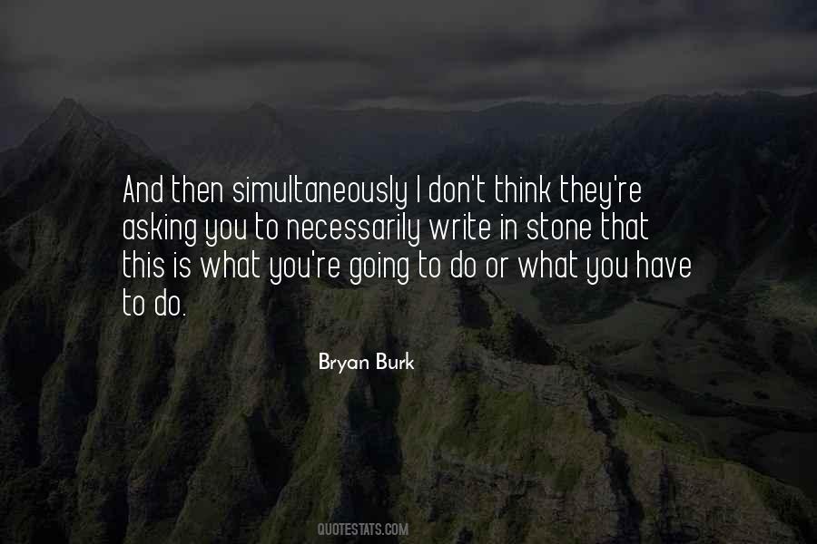 Bryan Burk Quotes #497953