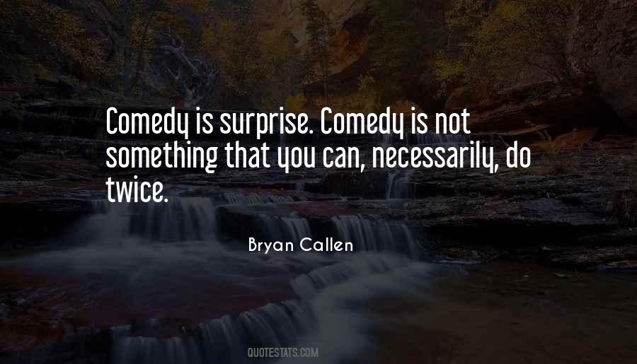 Bryan Callen Quotes #1271860