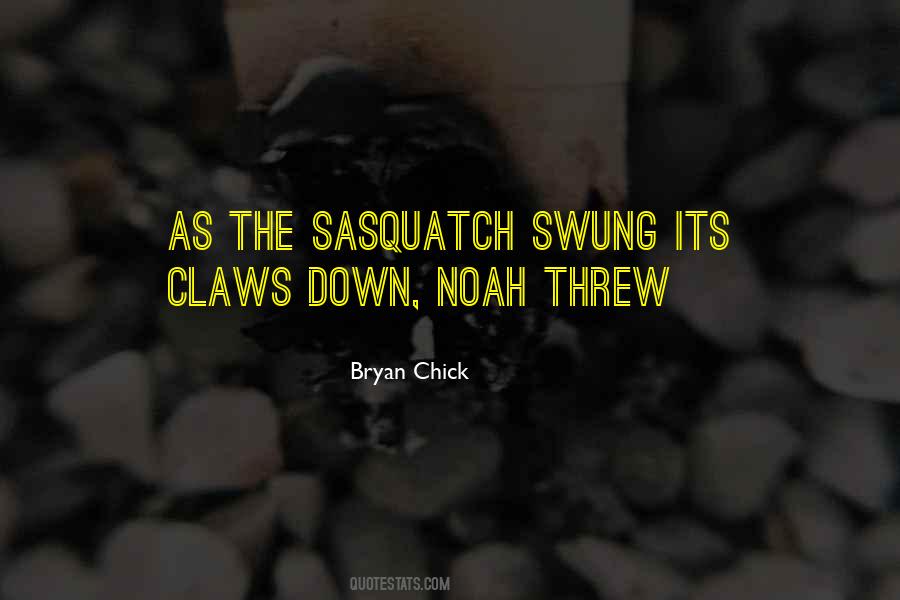 Bryan Chick Quotes #1596021