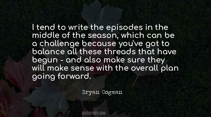 Bryan Cogman Quotes #173383