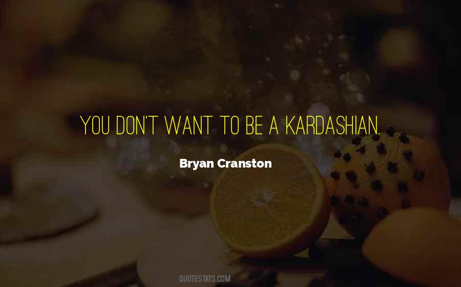 Bryan Cranston Quotes #108063