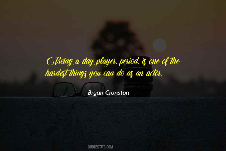 Bryan Cranston Quotes #1339117