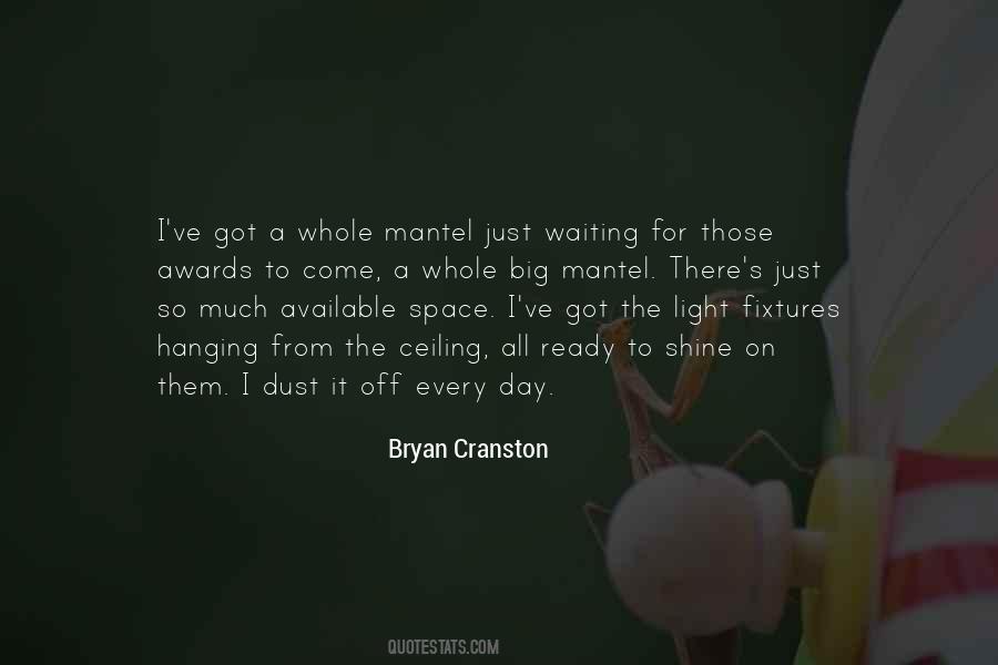 Bryan Cranston Quotes #1548270