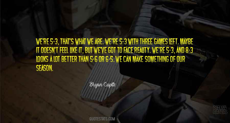Bryan Cupito Quotes #1675736