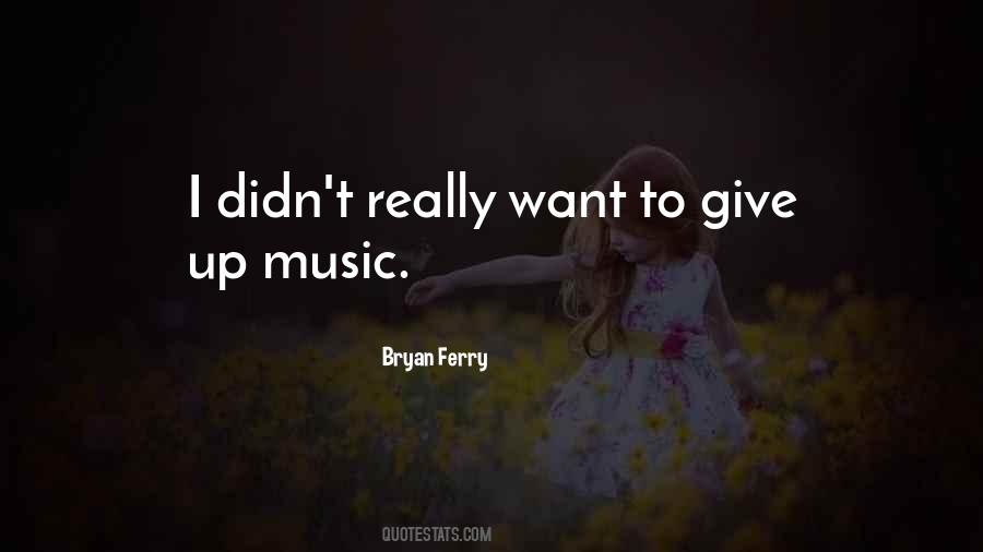 Bryan Ferry Quotes #1361541 Bryan Ferry Quotes #1361541