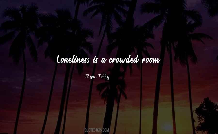 Bryan Ferry Quotes #1424073 Bryan Ferry Quotes #1424073