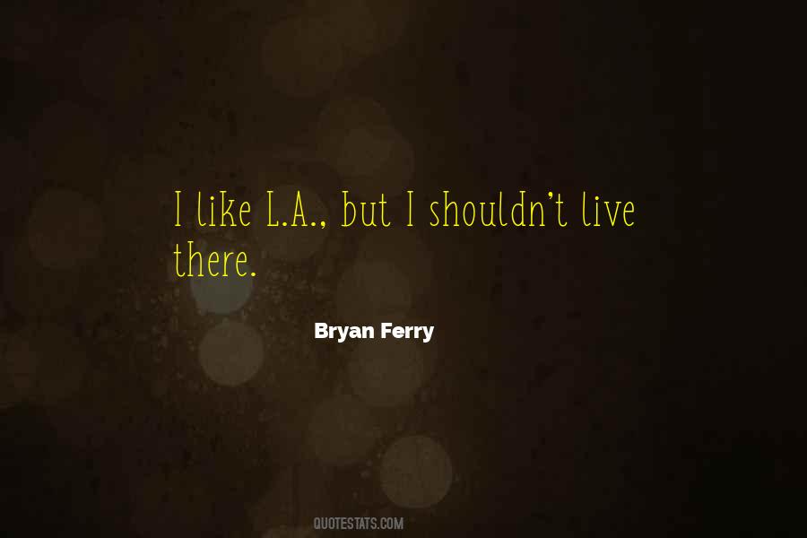 Bryan Ferry Quotes #1626166