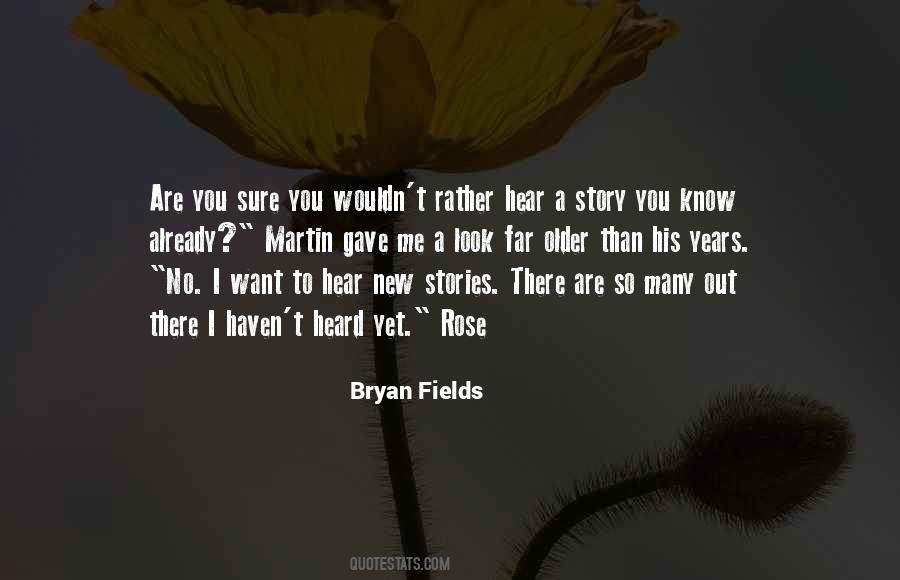 Bryan Fields Quotes #374582