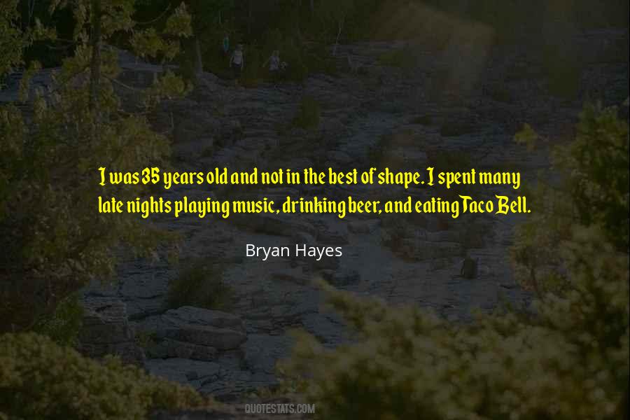Bryan Hayes Quotes #1465337