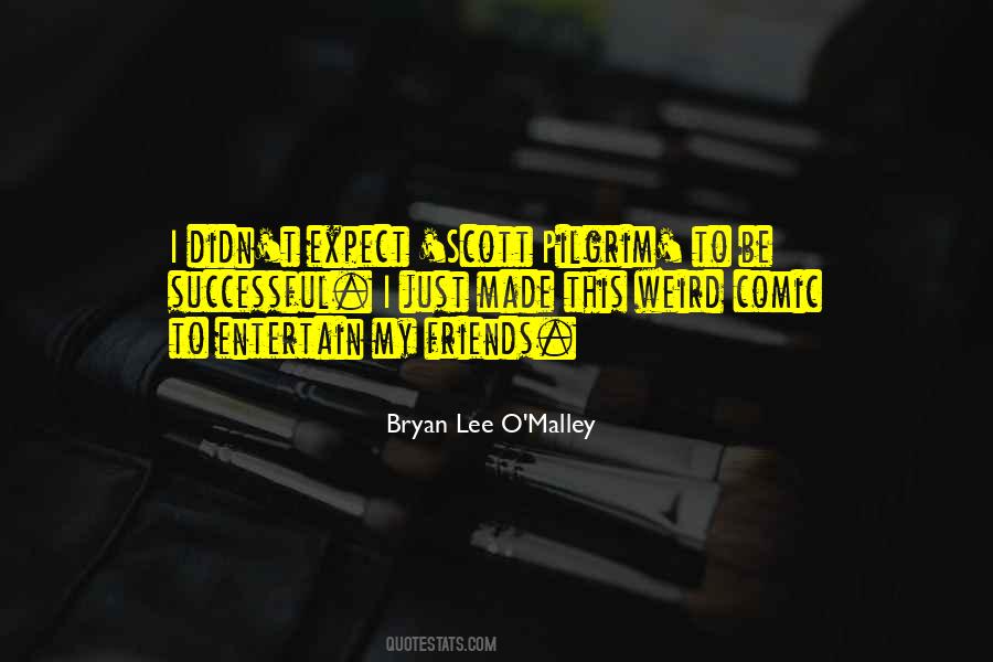 Bryan Lee O'Malley Quotes #1184243