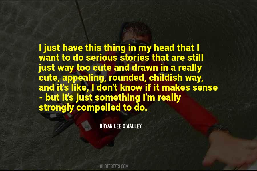 Bryan Lee O'Malley Quotes #510953