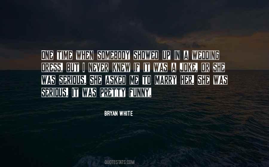 Bryan White Quotes #1076571