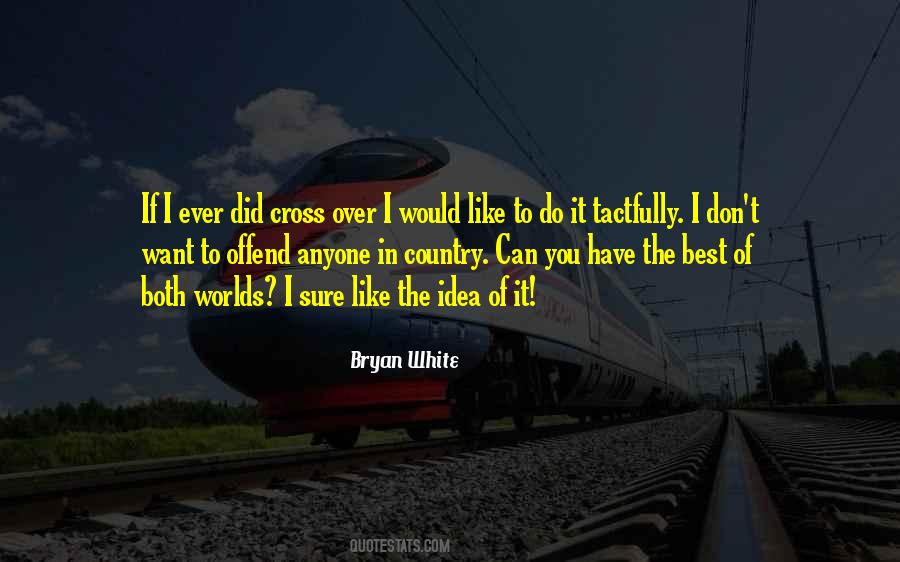 Bryan White Quotes #367444