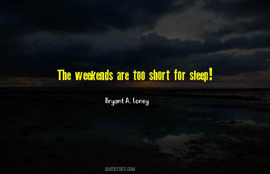 Bryant A. Loney Quotes #127517