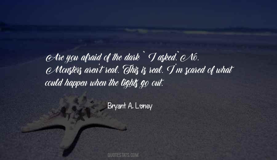 Bryant A. Loney Quotes #346144