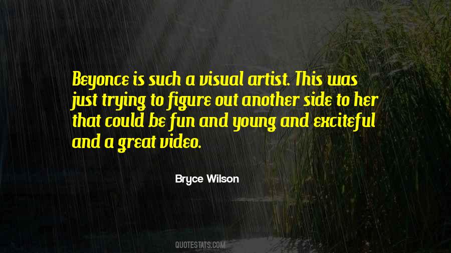 Bryce Wilson Quotes #969952