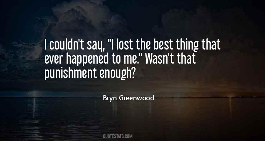 Bryn Greenwood Quotes #1620969