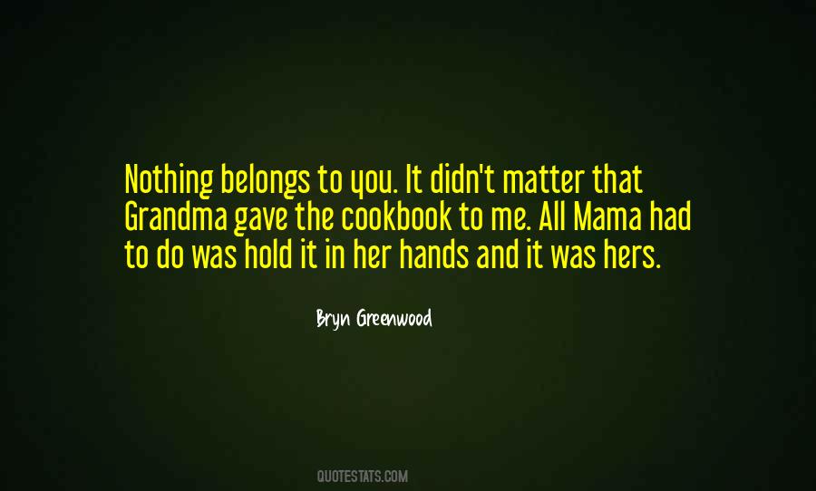 Bryn Greenwood Quotes #315970