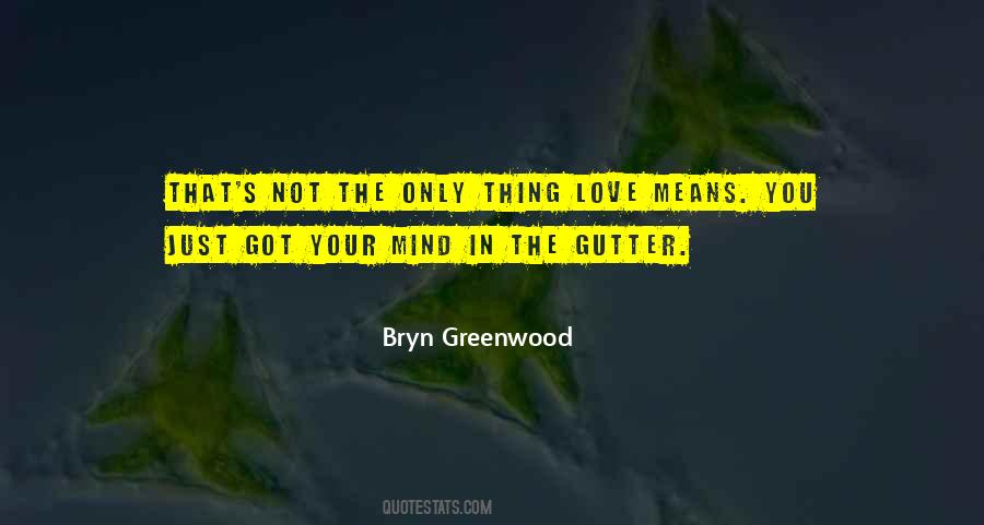 Bryn Greenwood Quotes #87978