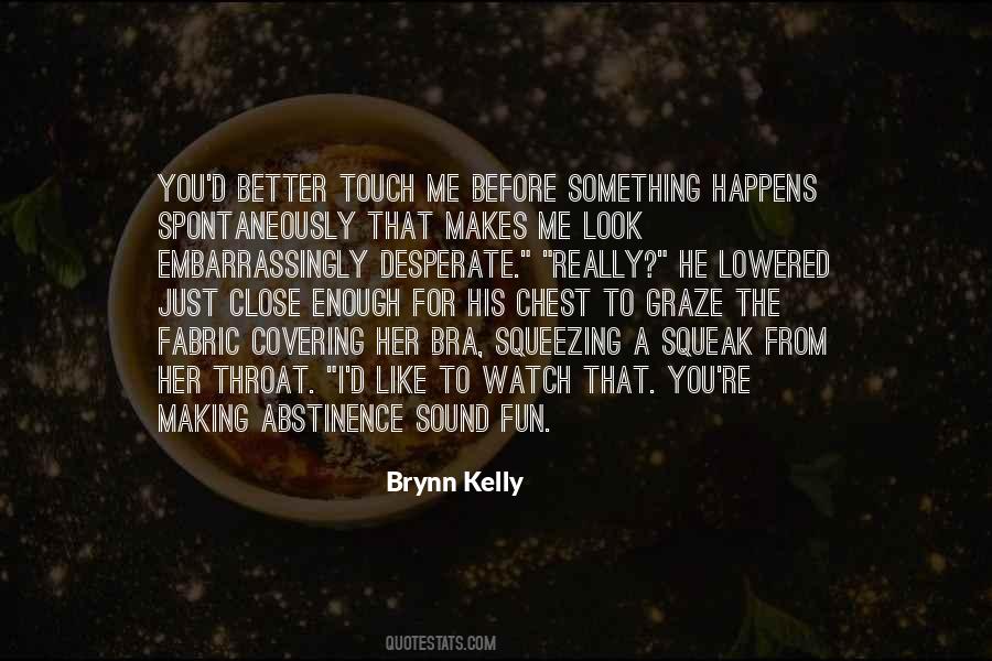 Brynn Kelly Quotes #77571