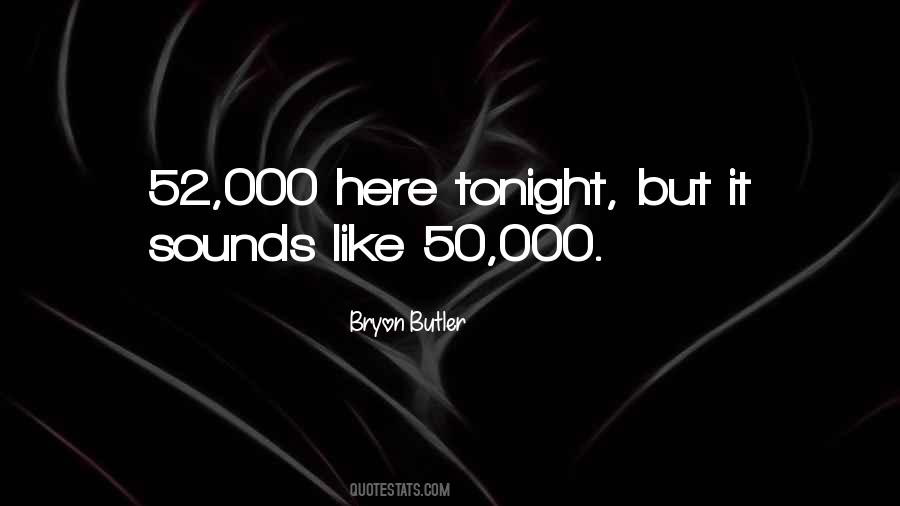 Bryon Butler Quotes #261689 Bryon Butler Quotes #261689