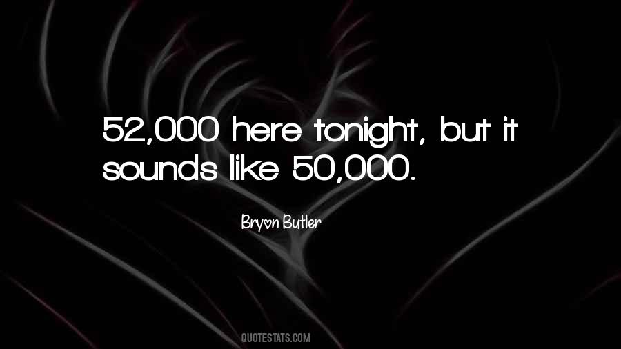 Bryon Butler Quotes #261689