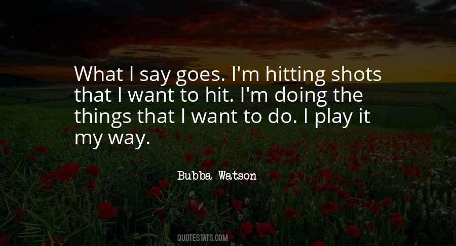 Bubba Watson Quotes #1117193