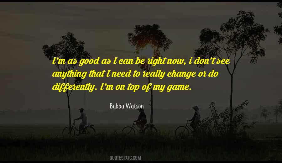 Bubba Watson Quotes #1809362