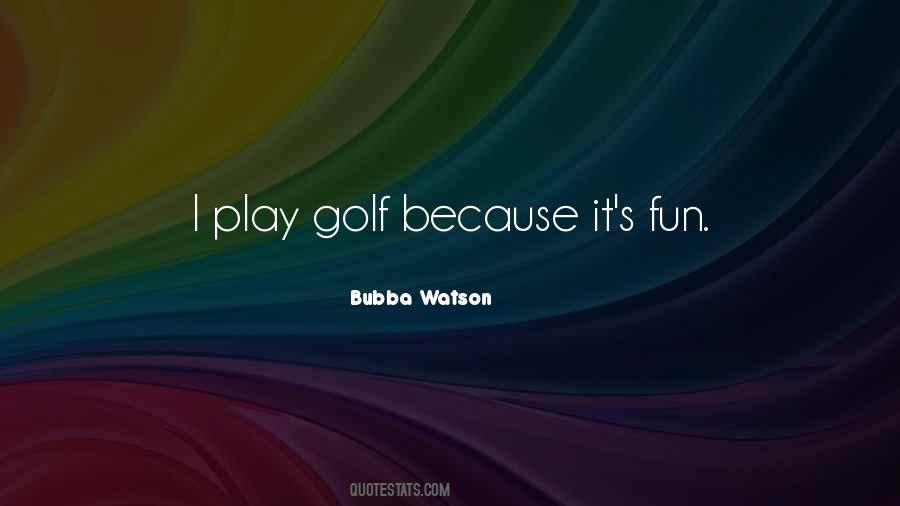 Bubba Watson Quotes #25795