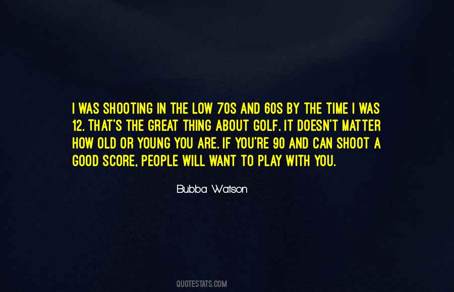 Bubba Watson Quotes #680312