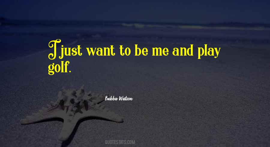 Bubba Watson Quotes #912698