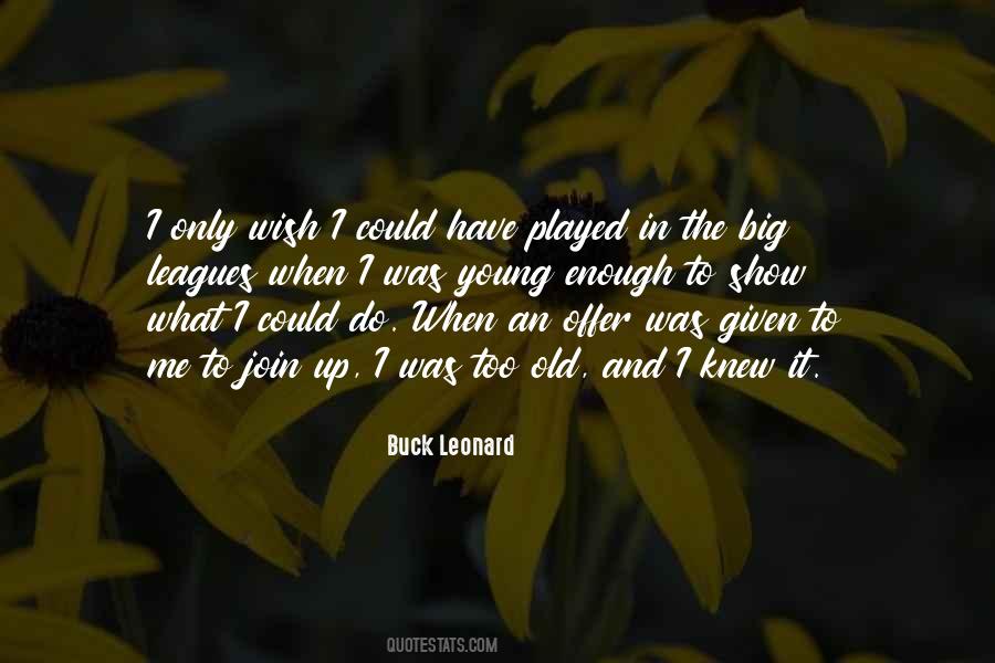 Buck Leonard Quotes #651407