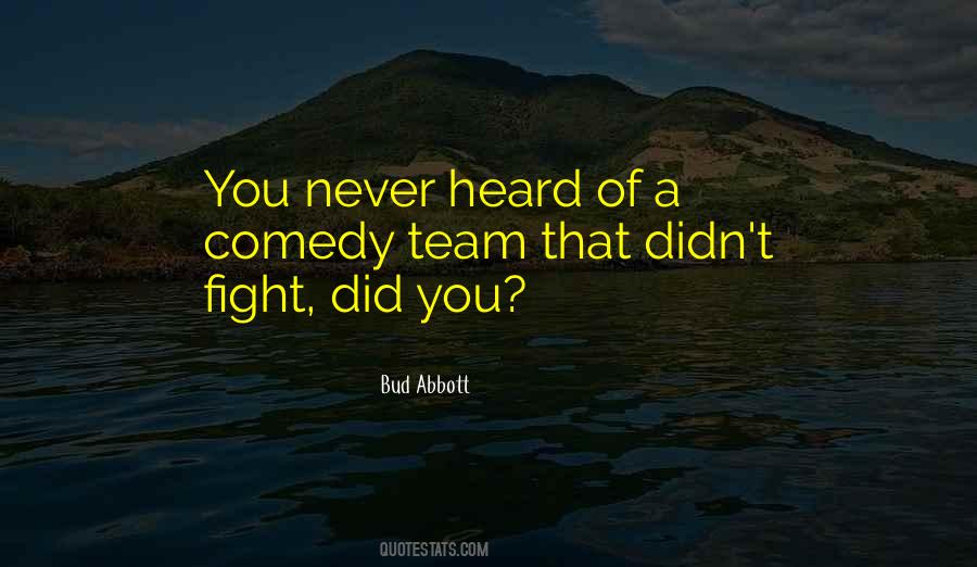 Bud Abbott Quotes #1492750