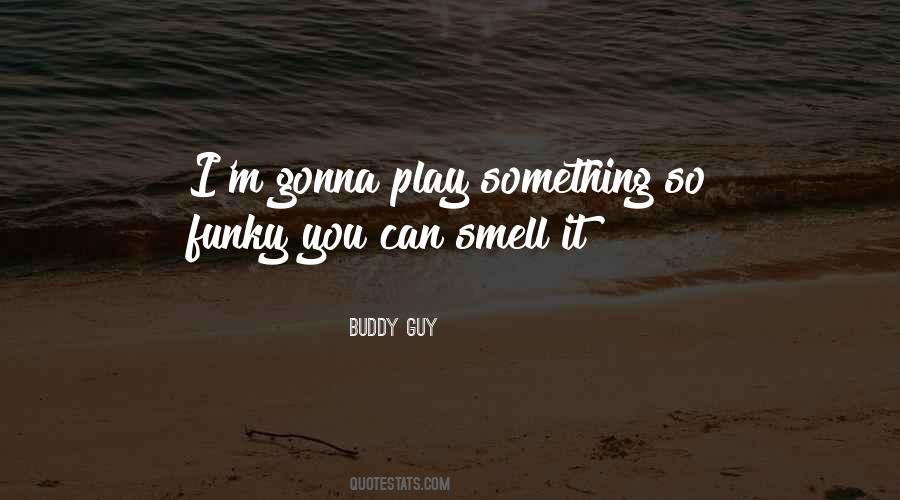 Buddy Guy Quotes #119920