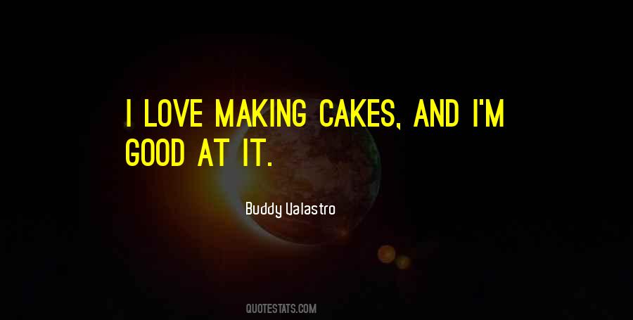 Buddy Valastro Quotes #1516306