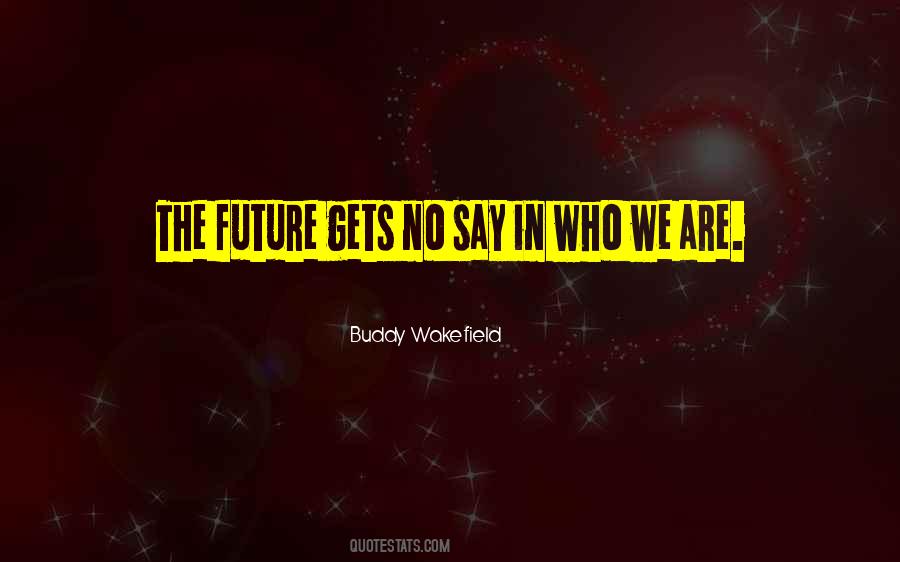 Buddy Wakefield Quotes #1686981