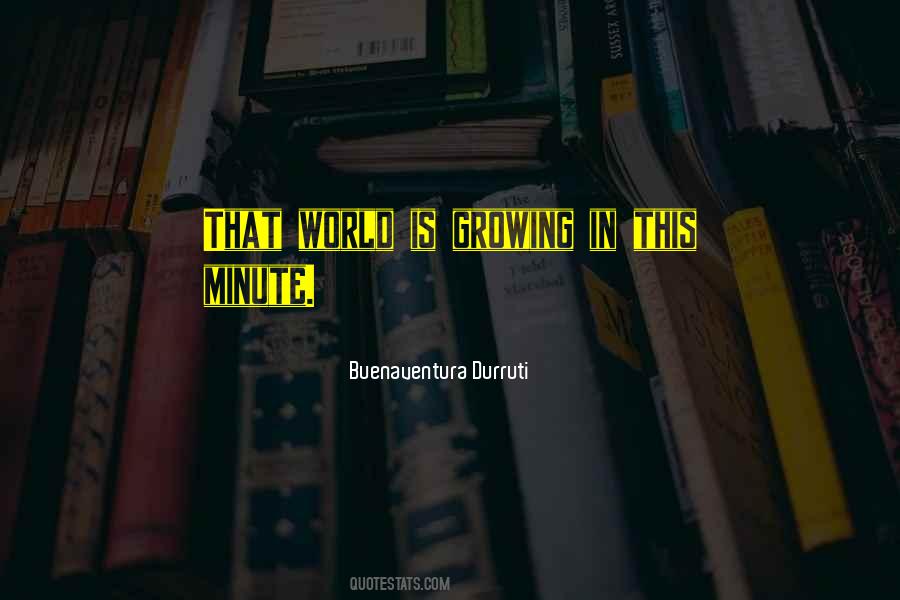 Buenaventura Durruti Quotes #1613944