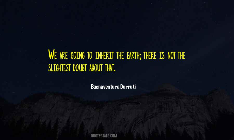 Buenaventura Durruti Quotes #229202