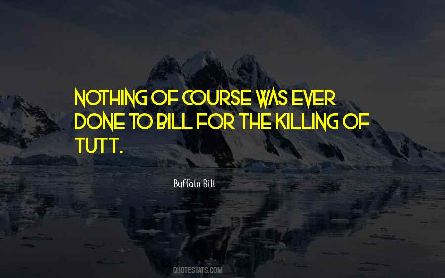 Buffalo Bill Quotes #538991