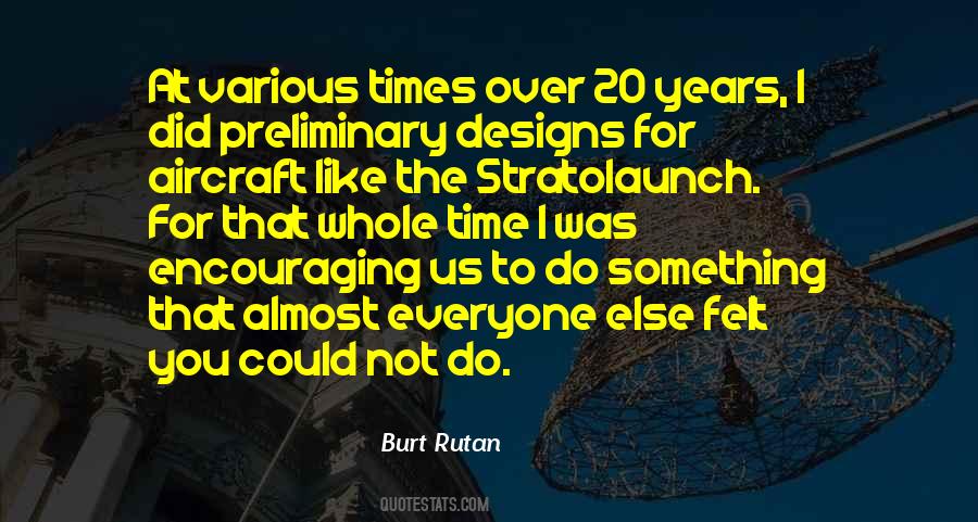 Burt Rutan Quotes #754014