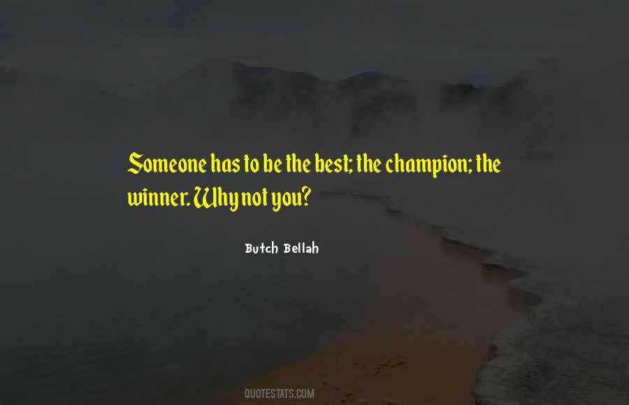 Butch Bellah Quotes #1285783