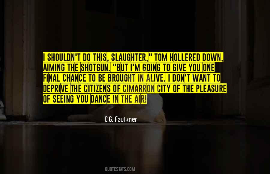 C.G. Faulkner Quotes #855208