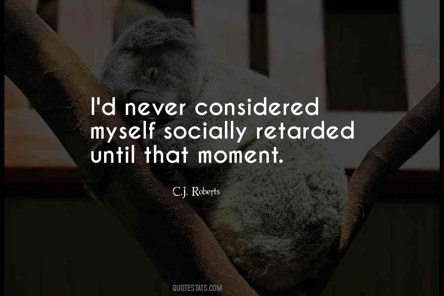 C.J. Roberts Quotes #1544207