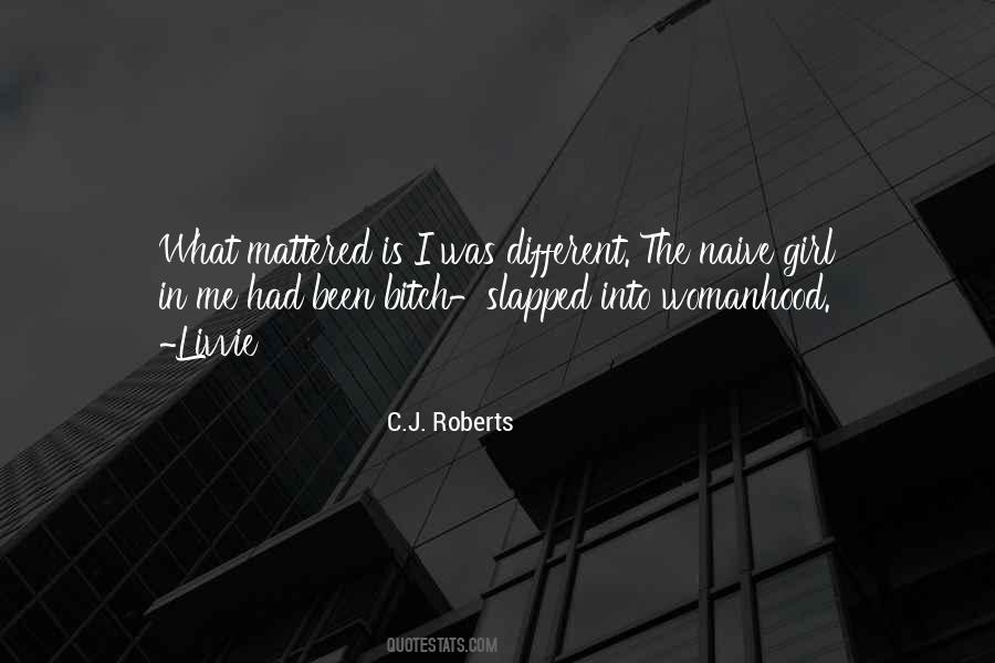 C.J. Roberts Quotes #910153