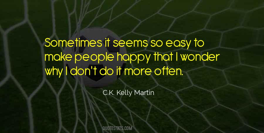 C.K. Kelly Martin Quotes #1552880